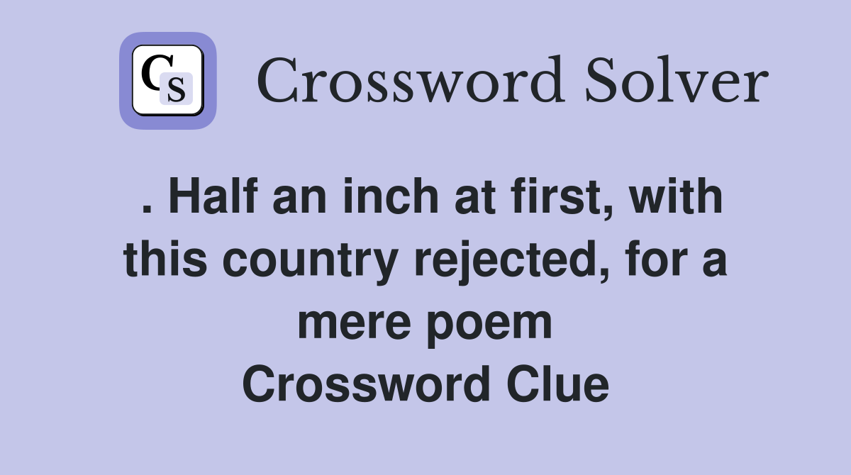 . Half an inch at first, with this country rejected, for a mere poem
